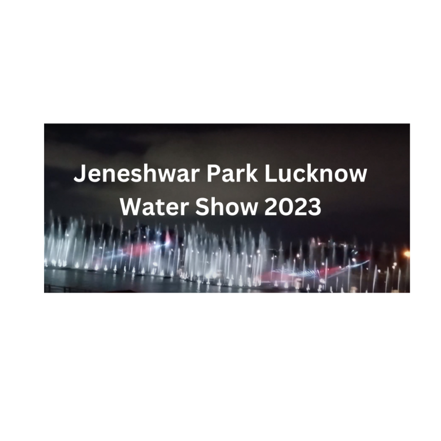 Jeneshwar Park Lucknow Water Show 2023